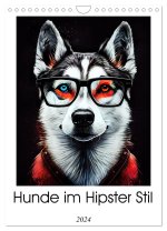 Hunde im Hipster Stil (Wandkalender 2024 DIN A4 hoch), CALVENDO Monatskalender