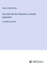 Das hohe Ziel der Erkenntnis: Aranada Upanishad