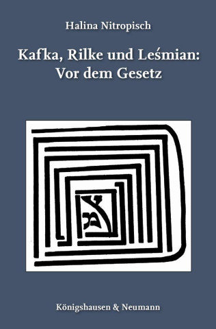 Kafka, Rilke und Lesmian: Vor dem Gesetz