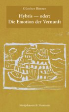 Hybris - oder: Die Emotion der Vernunft