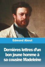 Derni?res lettres d'un bon jeune homme ? sa cousine Madeleine