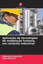 Aplicaç?o de tecnologias de modelaç?o humana, em contexto industrial