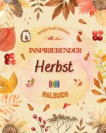 Inspirierender Herbst | Malbuch | Atemberaubende herbstliche Elemente, verwoben in wunderschönen kreativen Mustern