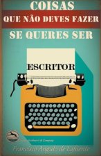 Coisas que n?o Deves Fazer se Queres ser Escritor