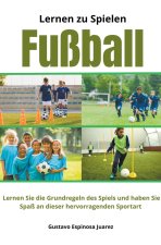 Lernen zu spielen Fußball Lernen Sie die Grundregeln des Spiels und haben Sie Spaß an dieser hervorragenden Sportart