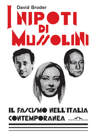 nipoti di Mussolini. Il fascismo nell'Italia contemporanea