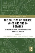 Politics of Silence, Voice and the In-Between