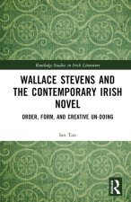 Wallace Stevens and the Contemporary Irish Novel