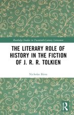 Literary Role of History in the Fiction of J. R. R. Tolkien