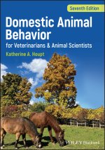 Domestic Animal Behavior for Veterinarians and Ani mal Scientists, Seventh Edition
