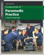 Fundamentals of Paramedic Practice: A Systems Appr oach, 3rd Edition