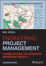 Engineering Project Management: A Hands-On Guide f or Successful Engineering Projects, 2nd Edition