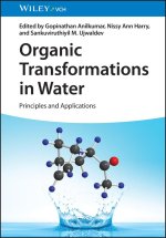 Organic Transformations in Water - Principles and Applications