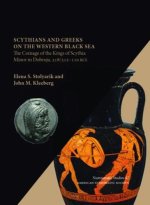 Scythians and Greeks on the Western Black Sea: The Coinage of the Kings of Scythia Minor in Dobruja, 218/212-110 BCE