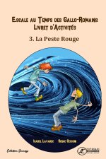 CAHIER D'ACTIVITE N 3 - LA PESTE ROUGE : ESCALE AU TEMPS DES ALLO-ROMAINS
