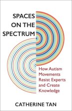 Spaces on the Spectrum – How Autism Movements Resist Experts and Create Knowledge