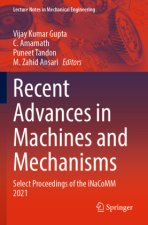 Recent Advances in Machines and Mechanisms