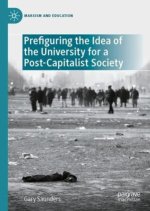 Prefiguring the Idea of the University for a Post-Capitalist Society