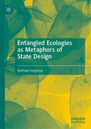 Entangled Ecologies as Metaphors of State Design