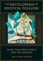 ENCYCLOPEDIA OF ROOTICAL FOLKLORE