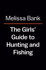 The Girls' Guide to Hunting and Fishing: (Penguin Classics Deluxe Edition)