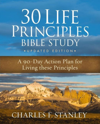 30 Life Principles Bible Study Updated: An Action Plan for Living the Principles Each Day (Miękka)