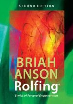 Rolfing(r): Stories of Personal Empowerment