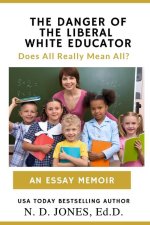 The Danger of the Liberal White Educator: Does All Really Mean All?