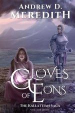 Gloves of Eons: Kallattian Saga, Volume Three