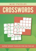 Mini Crosswords: Super Speedy Puzzles for Solving on the Go