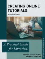 Creating Online Tutorials: A Practical Guide for Librarians Volume 80