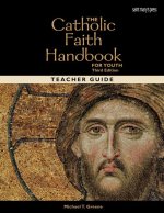 The Catholic Faith Handbook for Youth, Third Edition (Teacher Guide)