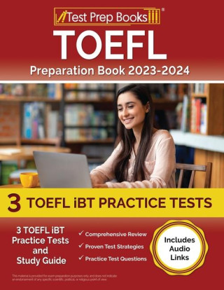 TOEFL Preparation Book 2023-2024: 3 TOEFL iBT Practice Tests and Study Guide [Includes Audio Links]