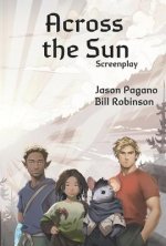 Across the Sun Screenplay: Volume 1