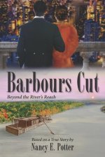 Barbours Cut: Beyond the River's Reach