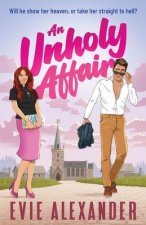 An Unholy Affair: A Forbidden Love, Steamy, Small-Town Romantic Comedy