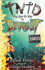 Try Not to Die: At Dethfest: An Interactive Adventure