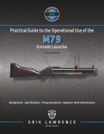 Practical Guide to the Operational Use of the M79 Grenade Launcher