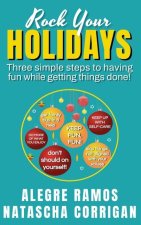Rock Your Holidays: Three simple steps to having fun while gettings things done!