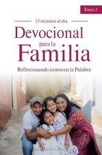 Devocional Para La Familia: Reflexionando Juntos En La Palabra - Tomo 3 (Maing God Part of Your Family Vol. 3)