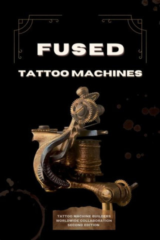 Fused Tattoo Machines: Tattoo Machines Builders worldwide collaboration