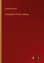 A Handbook of Deer-stalking