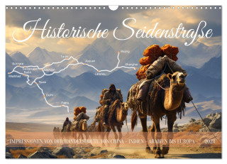 Historische Seidenstraße (Wandkalender 2024 DIN A3 quer), CALVENDO Monatskalender