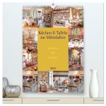 Küchen & Tafeln im Mittelalter (hochwertiger Premium Wandkalender 2024 DIN A2 hoch), Kunstdruck in Hochglanz