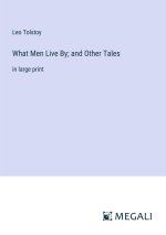 What Men Live By; and Other Tales