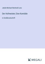 Der Hofmeister; Eine Komödie