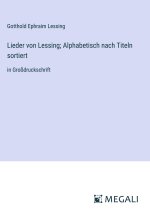 Lieder von Lessing; Alphabetisch nach Titeln sortiert