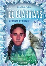 Ice Guardians 1. Die Macht der Gletscher