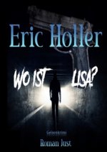 Eric Holler: Wo ist Lisa?