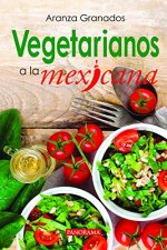 Vegetarianos a la Mexicana